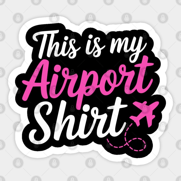 This is my Airport Shirt 2 - Funny Travel Day Sticker by UrbanLifeApparel